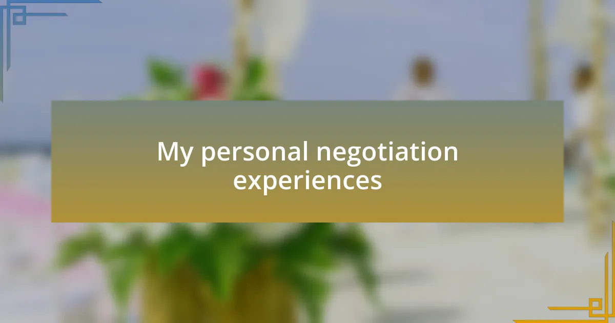 My personal negotiation experiences