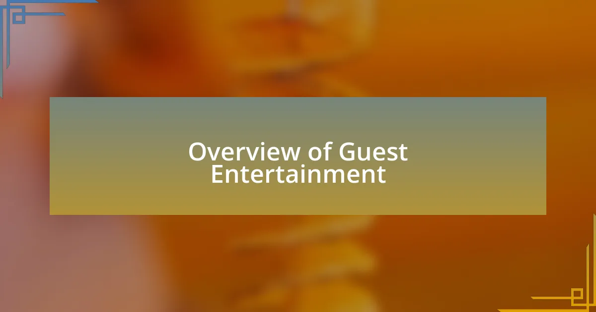 Overview of Guest Entertainment