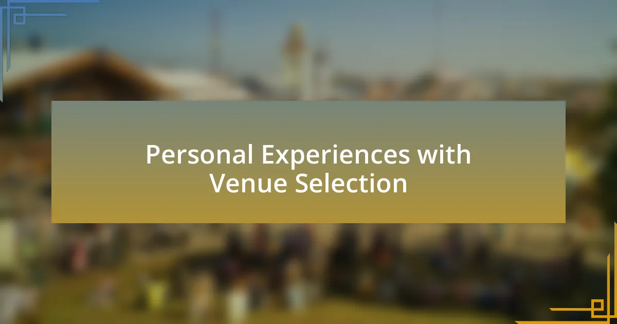 Personal Experiences with Venue Selection