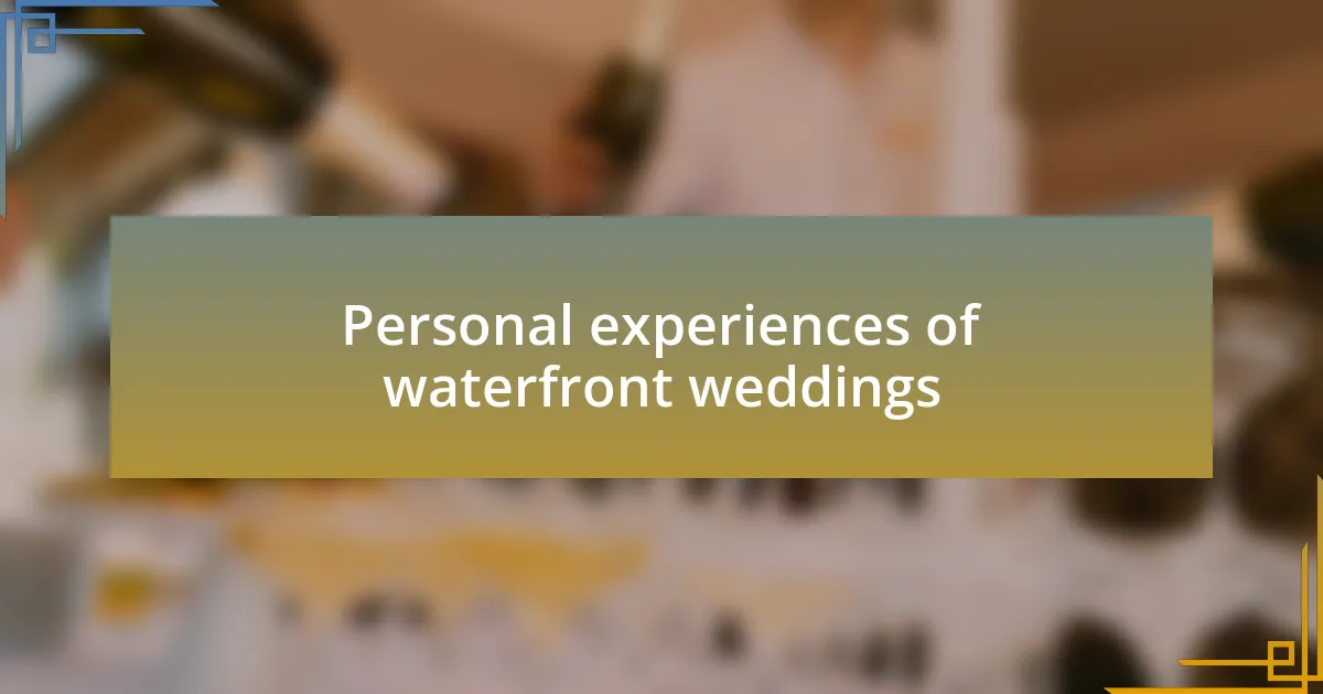 Personal experiences of waterfront weddings