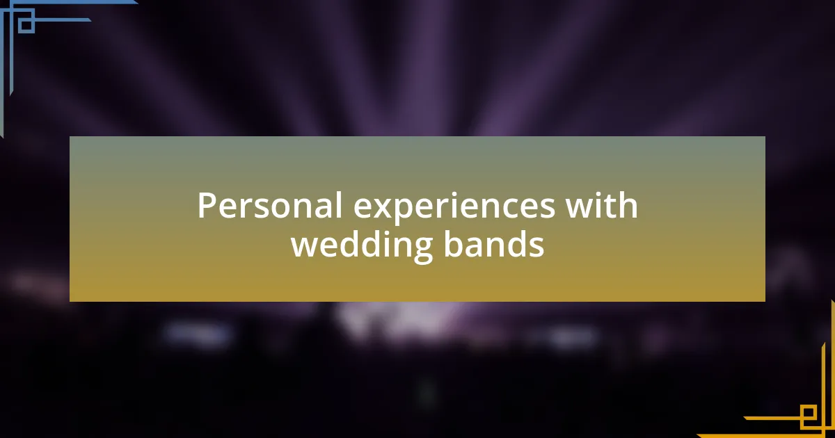 Personal experiences with wedding bands