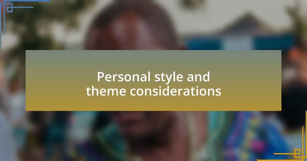 Personal style and theme considerations