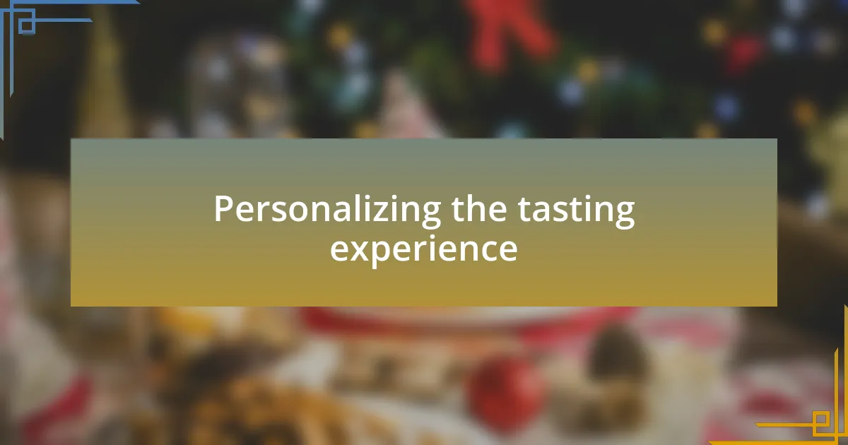 Personalizing the tasting experience