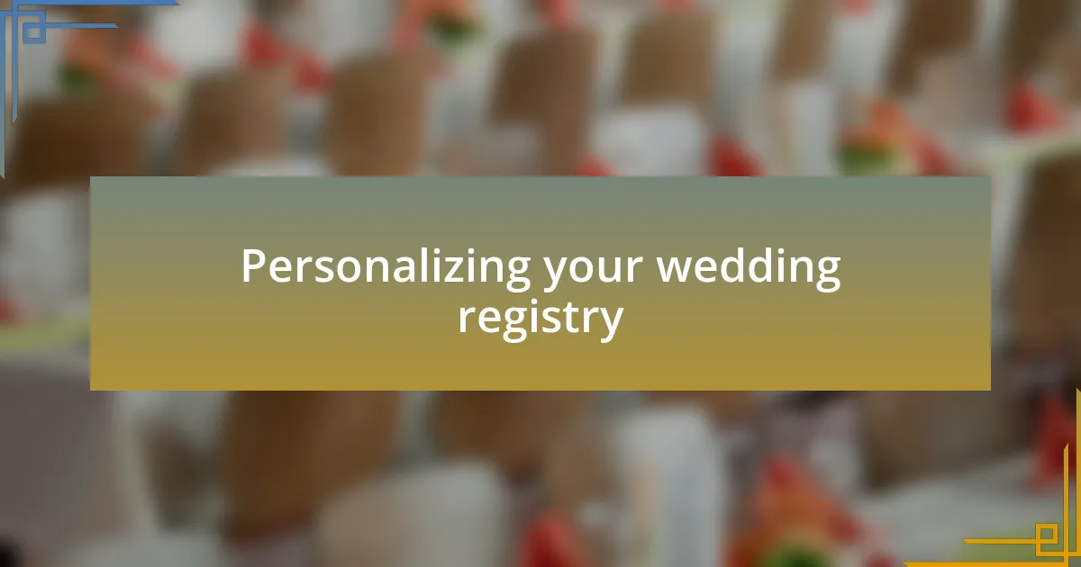 Personalizing your wedding registry