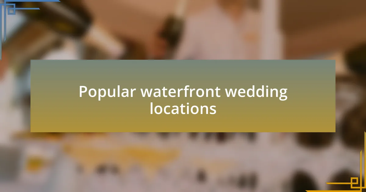 Popular waterfront wedding locations