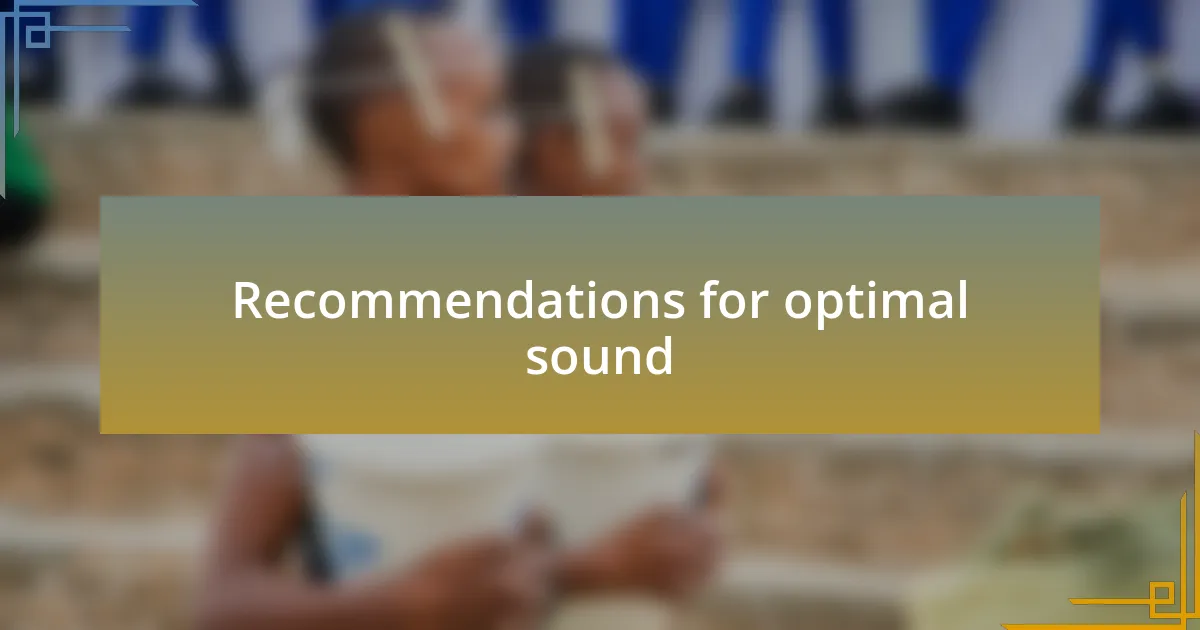Recommendations for optimal sound