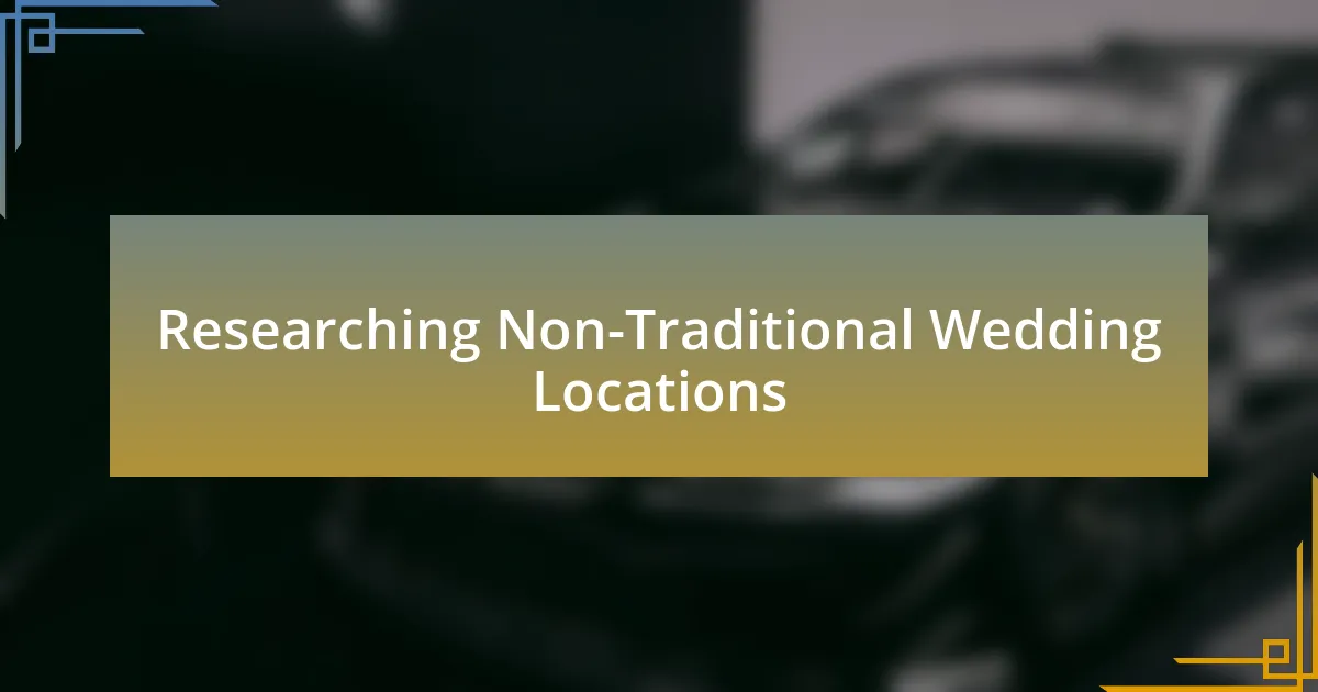 Researching Non-Traditional Wedding Locations