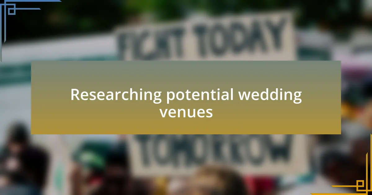 Researching potential wedding venues