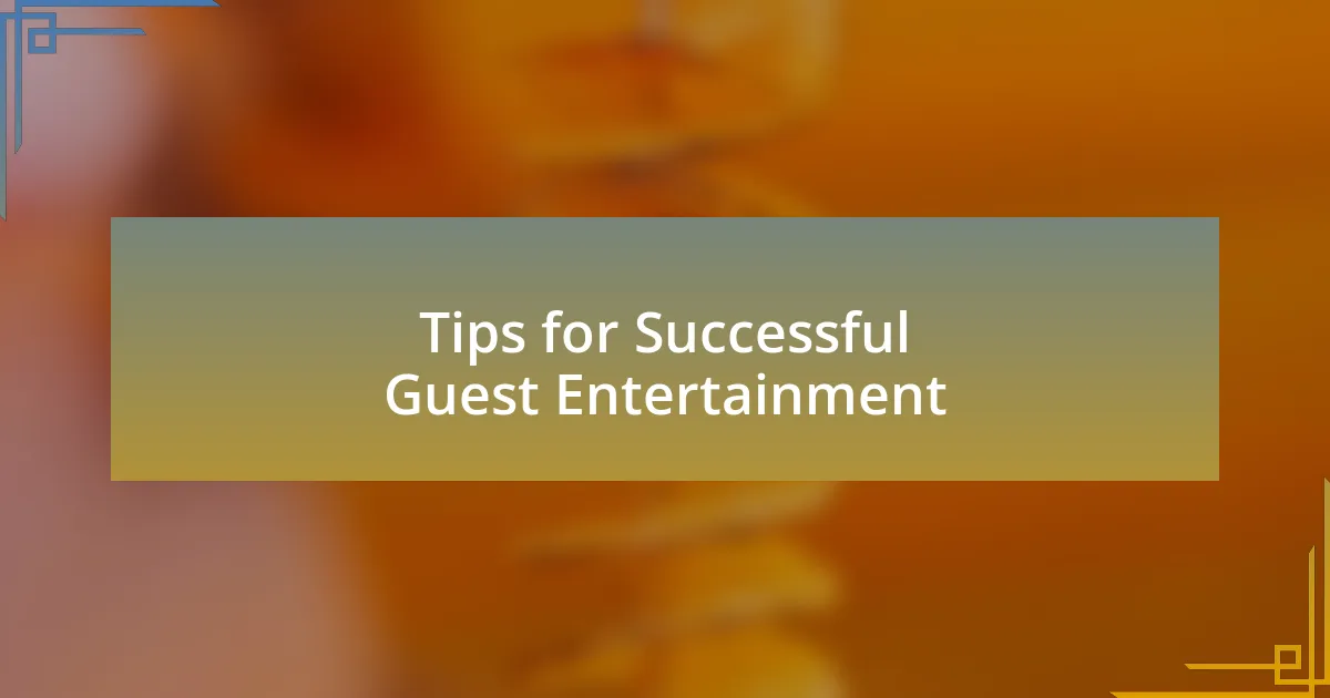 Tips for Successful Guest Entertainment
