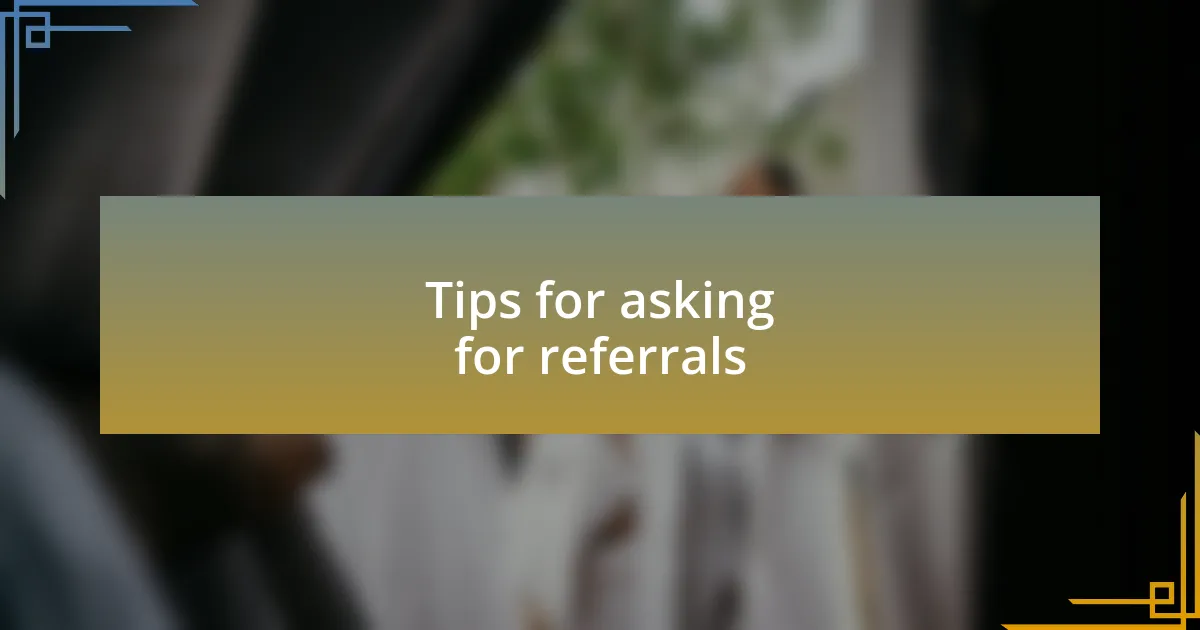 Tips for asking for referrals