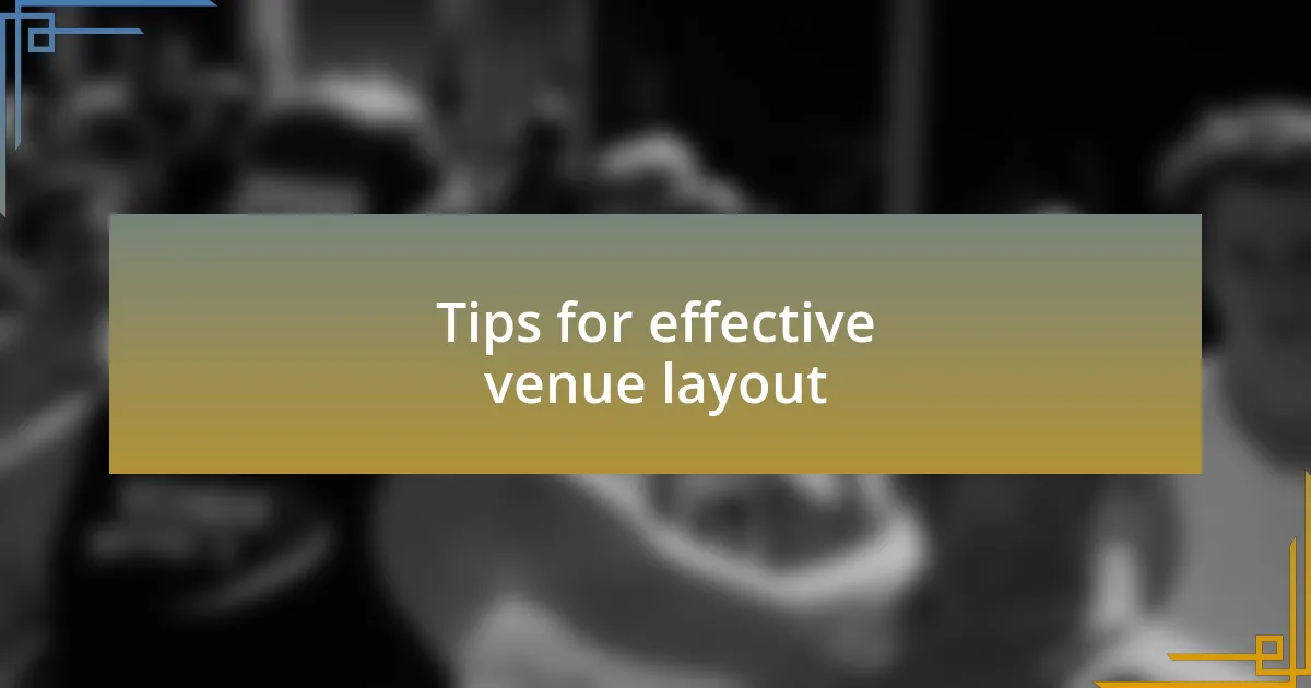 Tips for effective venue layout