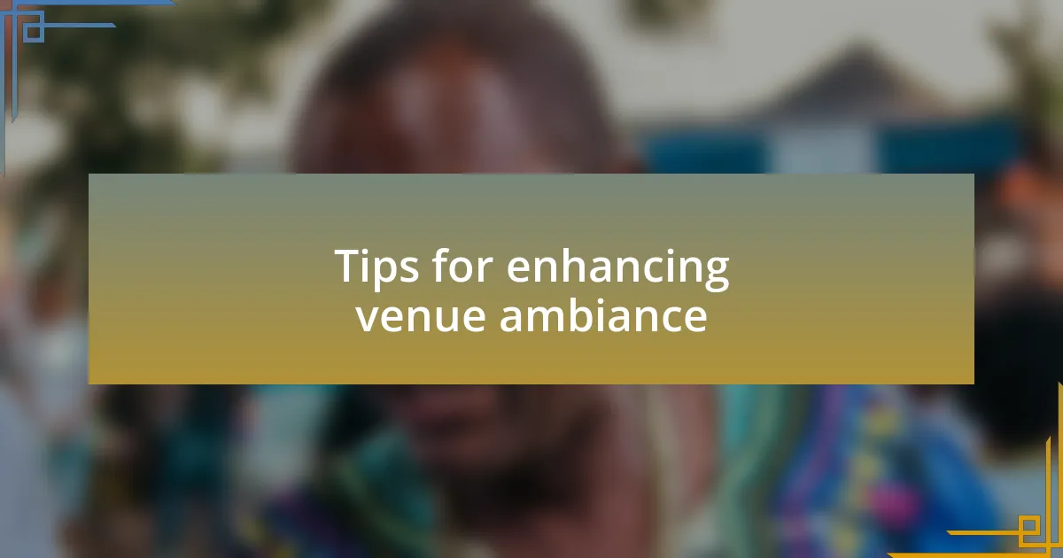 Tips for enhancing venue ambiance