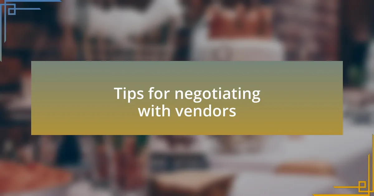 Tips for negotiating with vendors