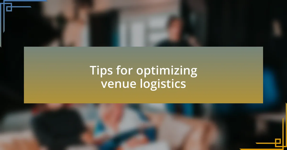 Tips for optimizing venue logistics