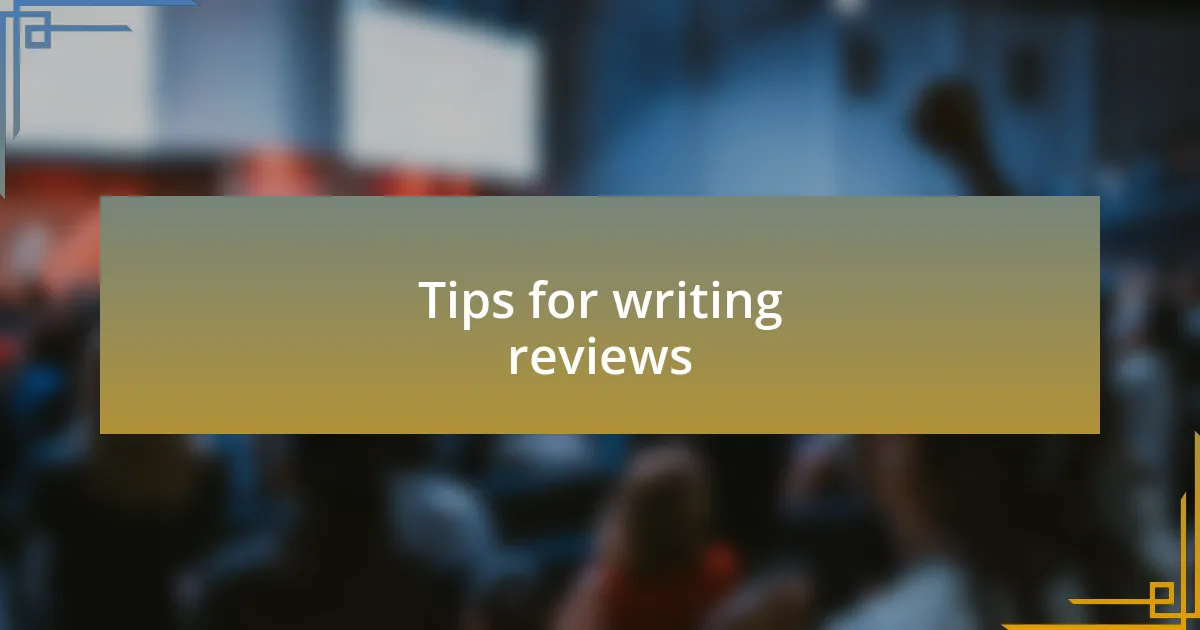 Tips for writing reviews