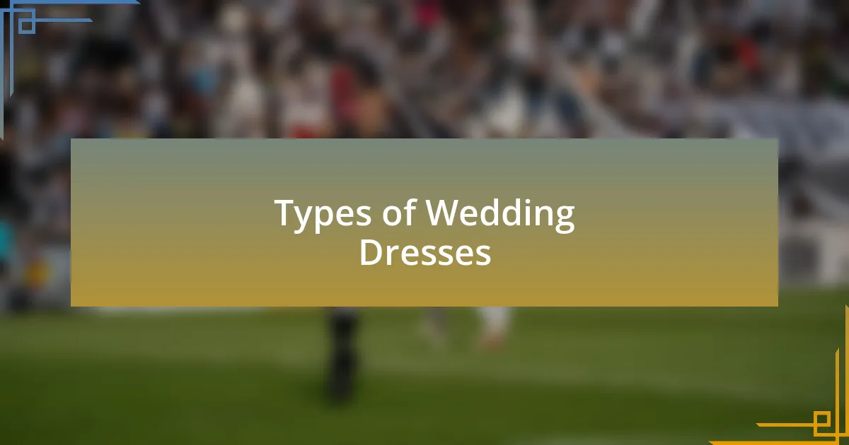 Types of Wedding Dresses