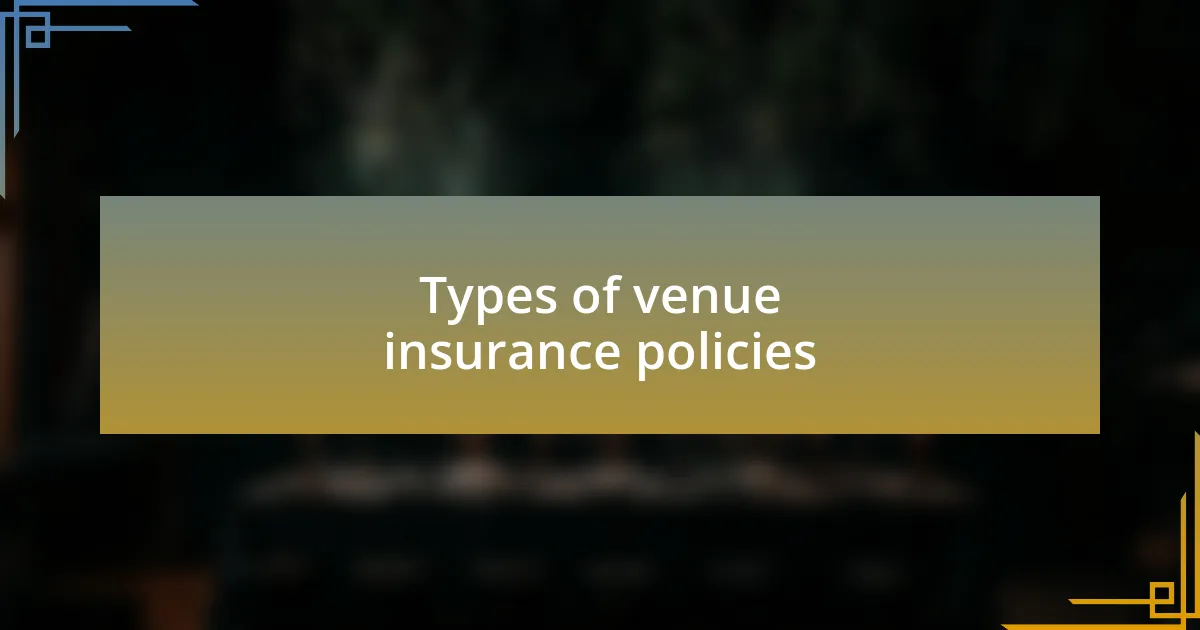Types of venue insurance policies