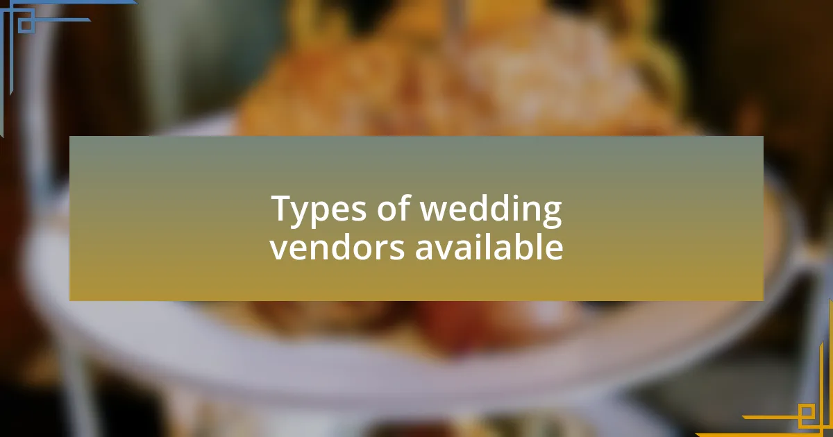 Types of wedding vendors available
