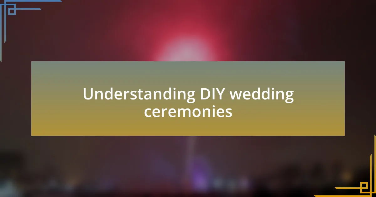 Understanding DIY wedding ceremonies