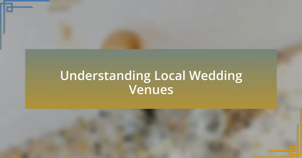 Understanding Local Wedding Venues