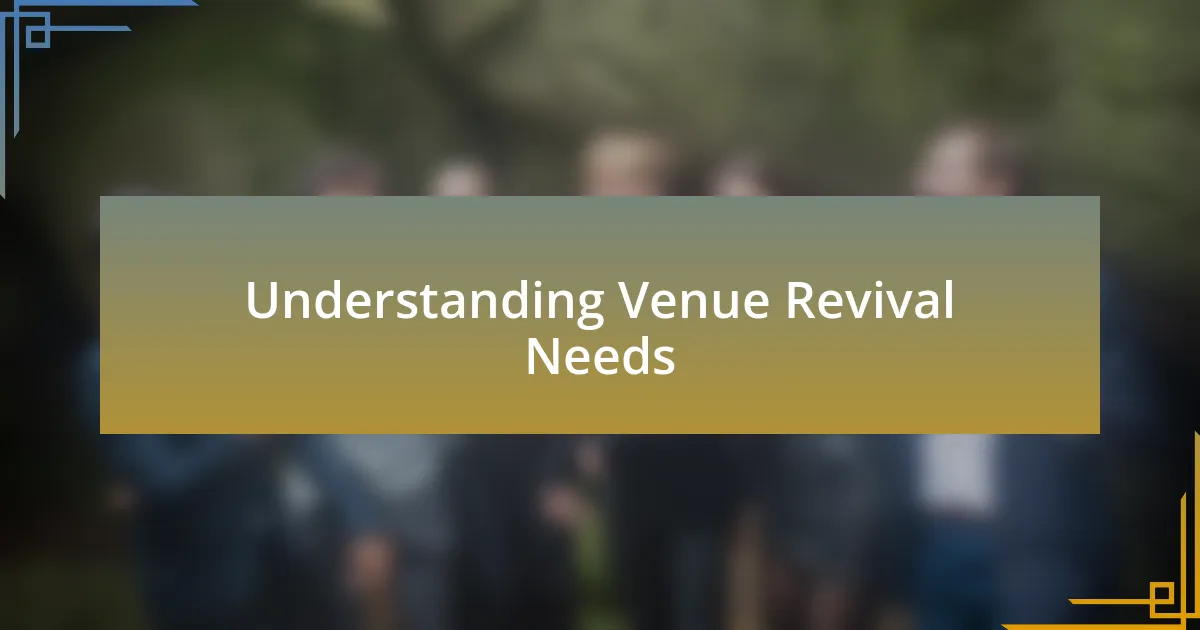 Understanding Venue Revival Needs