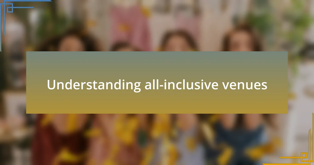 Understanding all-inclusive venues