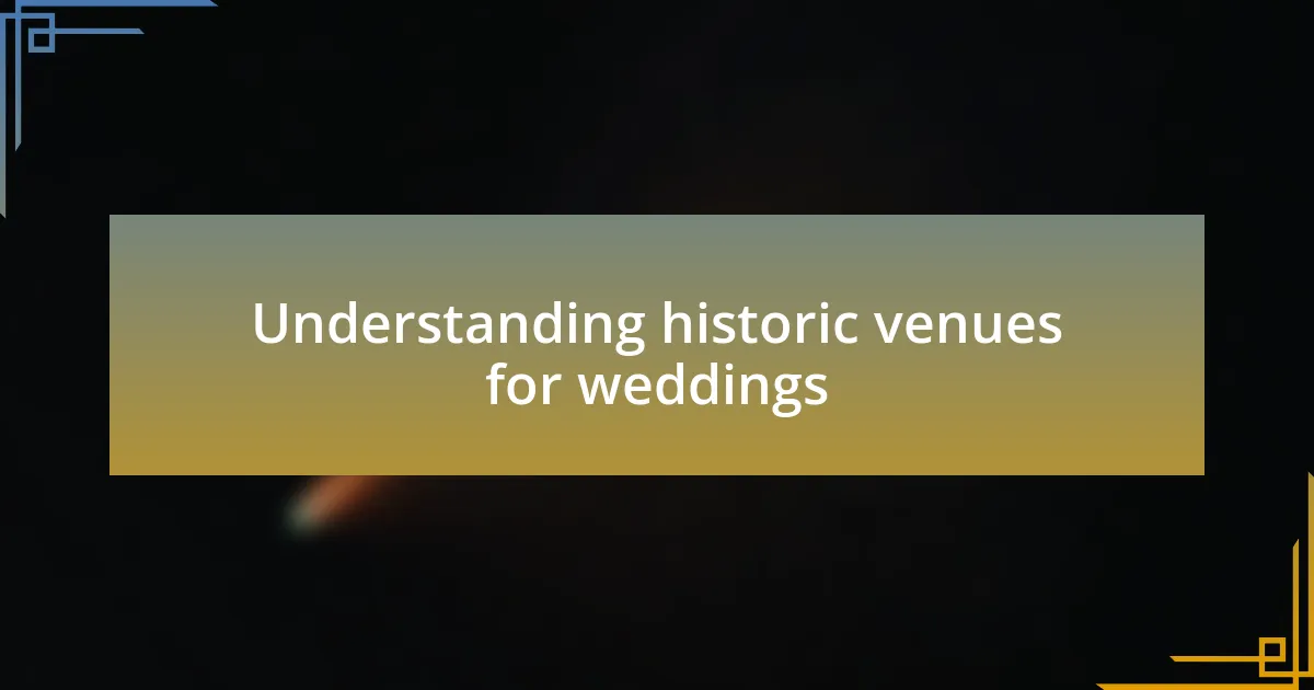 Understanding historic venues for weddings