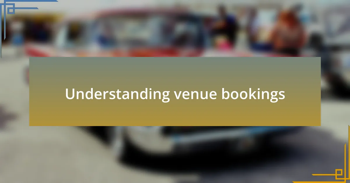 Understanding venue bookings