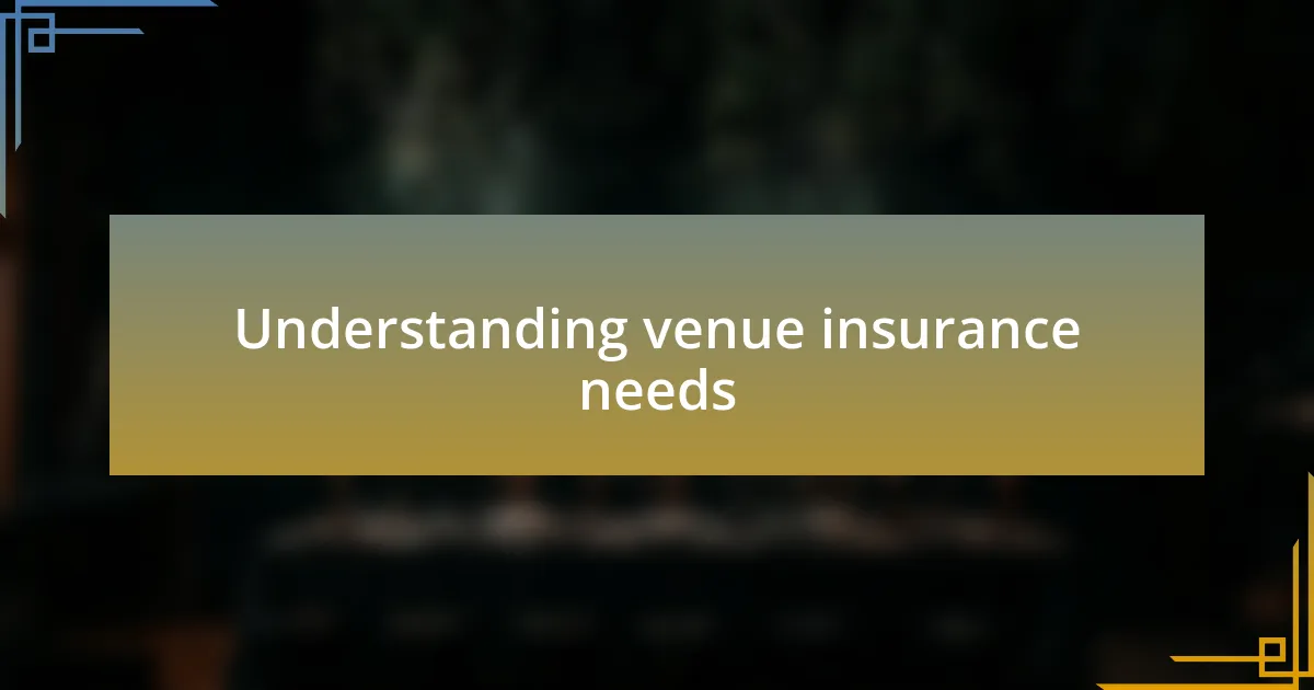 Understanding venue insurance needs