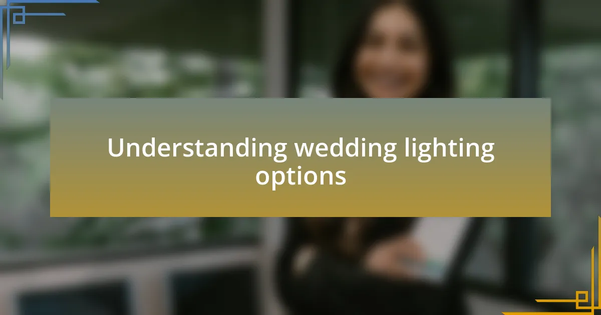 Understanding wedding lighting options