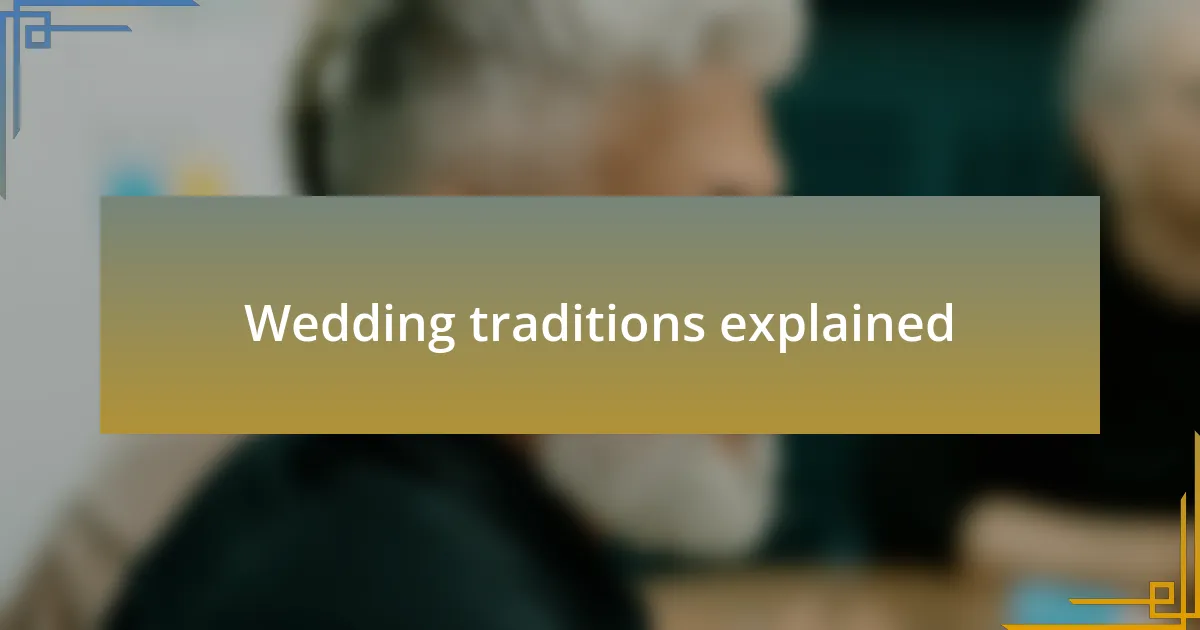 Wedding traditions explained