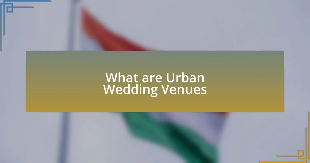 What are Urban Wedding Venues